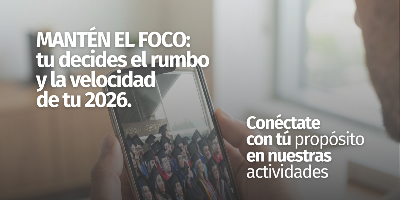 2026 | Mantén el foco: tu decides el rumbo y la velocidad