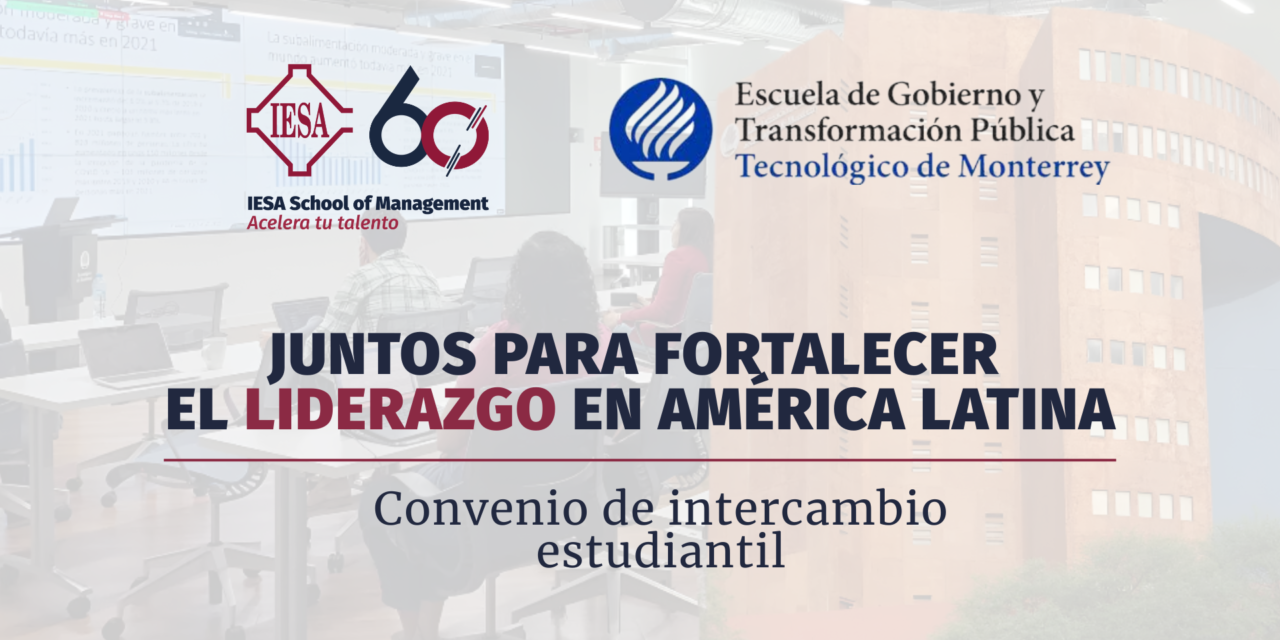 IESA y EGobiernoyTPTec para fortalecer el liderazgo en América Latina