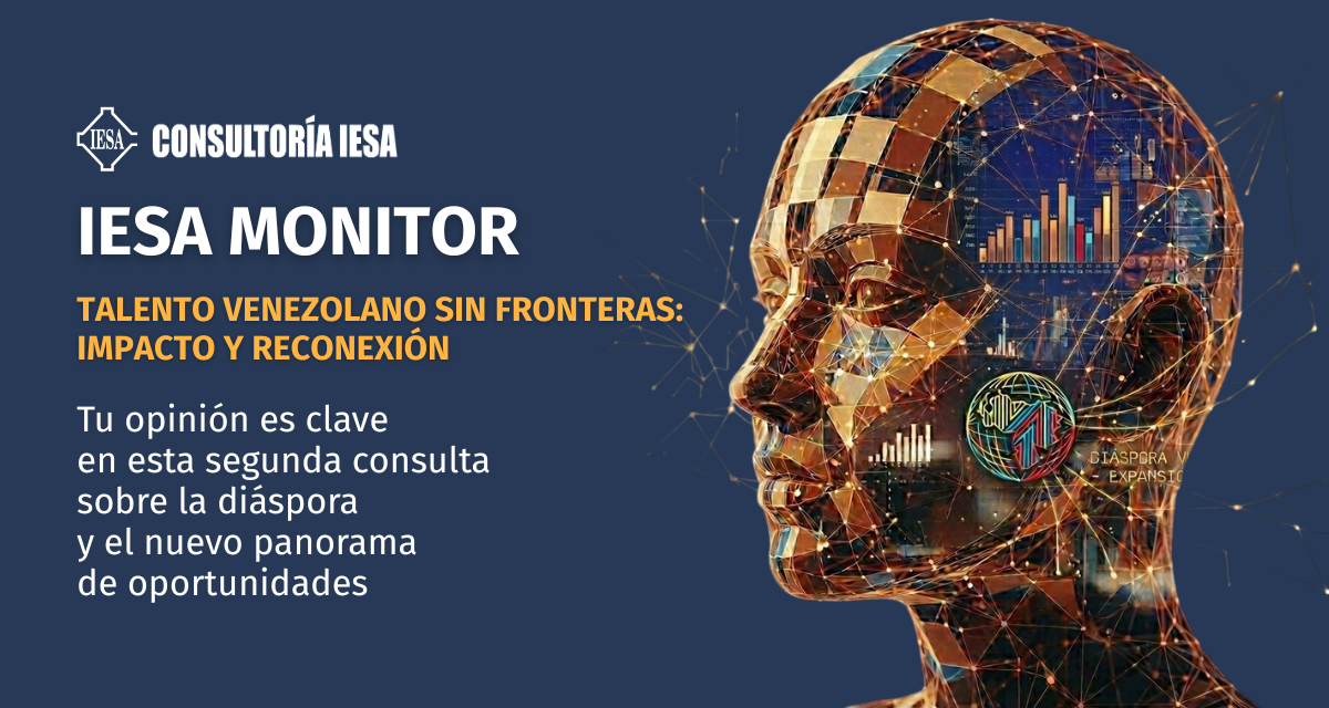 IESA Monitor lanza su segunda consulta sobre el talento venezolano en el mundo y su reconexión con el país